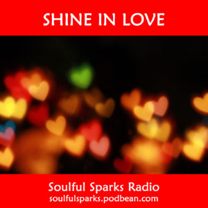 Shine in Love on Soulful-Sparks Radio on Feb-12-2017