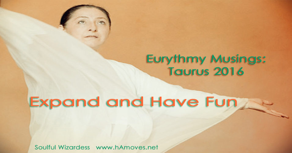 Eurythmy Musings: Taurus 2016