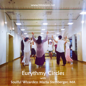 Eurythmy Circles with Soulful Wizardess Marta Stemberger, MA